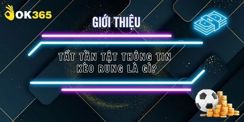 kèo rung là gì